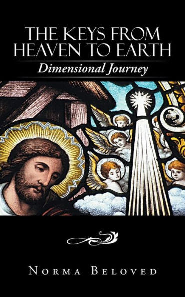 The Keys From Heaven To Earth: Dimensional Journey