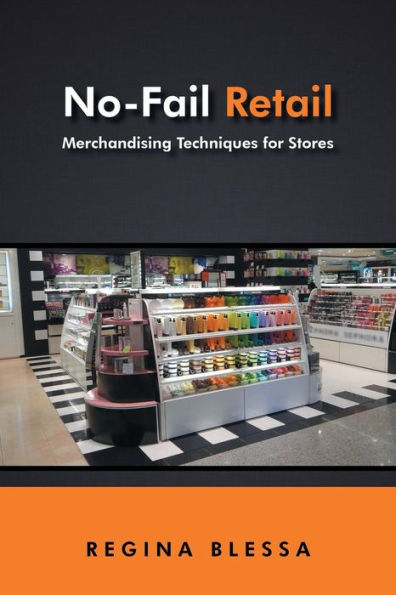 Nofail Retail: Merchandising Techniques For Stores