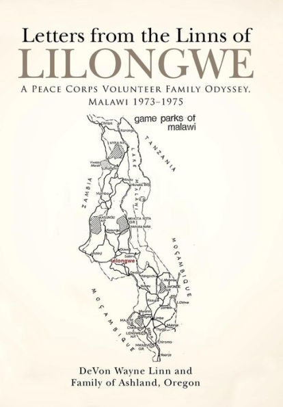 Letters From The Linns Of Lilongwe: A Peace Corps Volunteer Family Odyssey, Malawi 1973-1975