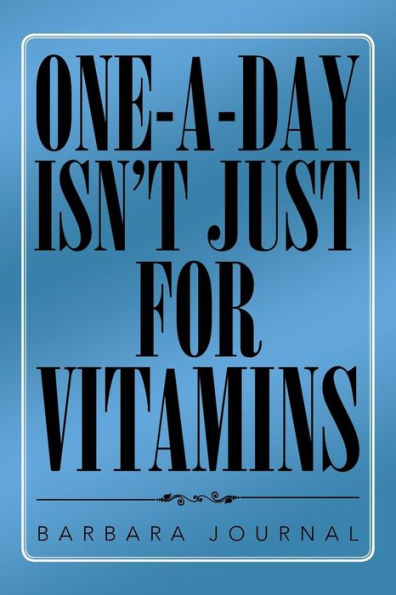 One-A-Day Isn't Just For Vitamins