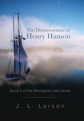 The Disappearance Of Henry Hanson: Book Ii Of The Minnesota Lake Series (The Minnesota Lake, 2)