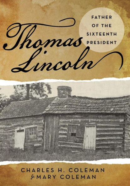 Thomas Lincoln: Father Of The Sixteenth President