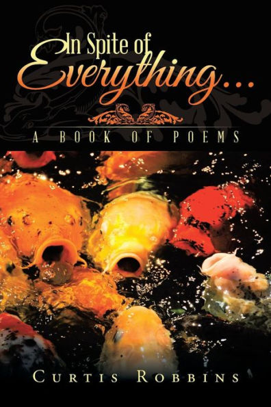In Spite Of Everything. . .: A Book Of Poems