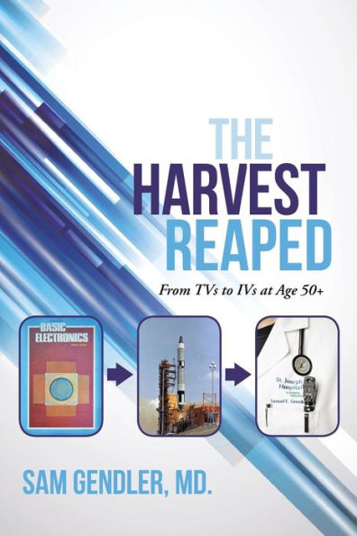 The Harvest Reaped: From Tvs To Ivs At Age 50+
