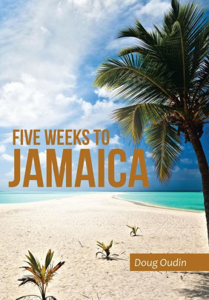 Five Weeks To Jamaica