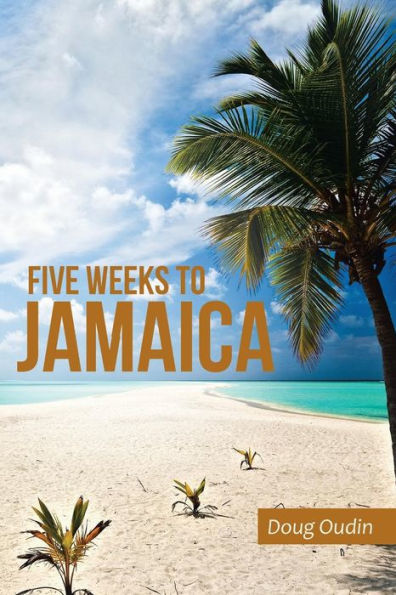 Five Weeks To Jamaica