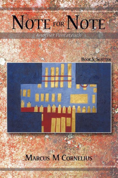 Note For Note (Another Pentateuch) - Book 5: Scatter