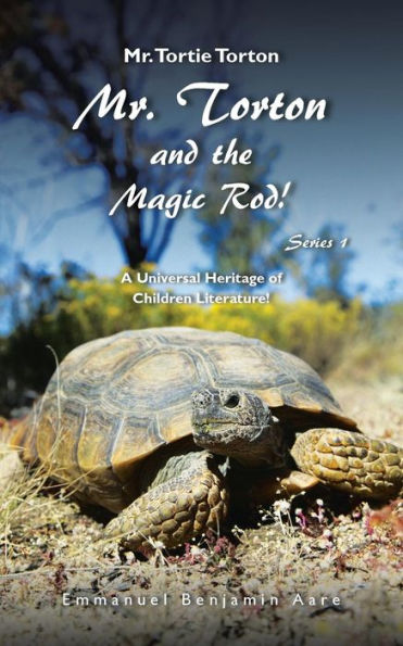 Mr. Torton And The Magic Rod!: A Universal Heritage Of Children Literature!