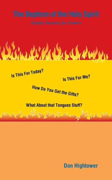 The Baptism Of The Holy Spirit: Simple Answers For Seekers
