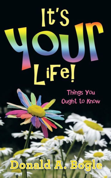 It's Your Life!: Things You Ought To Know