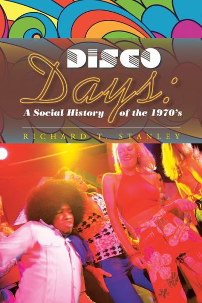 Disco Days: A Social History Of The 1970's