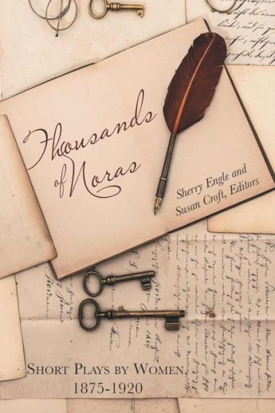 Thousands Of Noras: Short Plays By Women, 1875-1920
