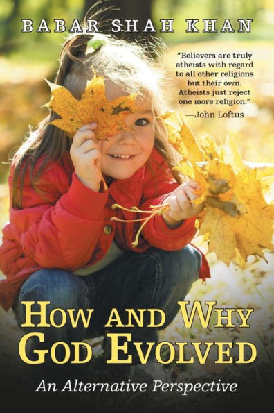 How And Why God Evolved: An Alternative Perspective