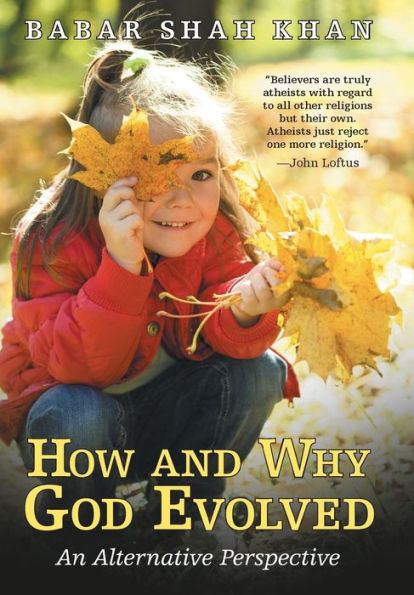 How And Why God Evolved: An Alternative Perspective