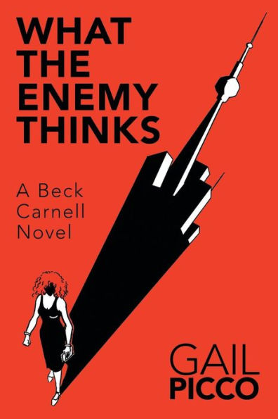 What The Enemy Thinks: A Beck Carnell Novel