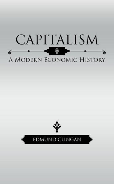 Capitalism: A Modern Economic History