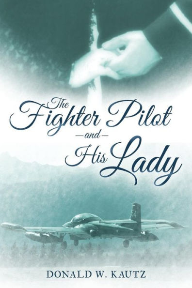 The Fighter Pilot And His Lady