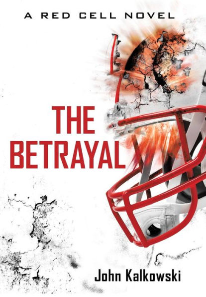 The Betrayal: A Red Cell Novel