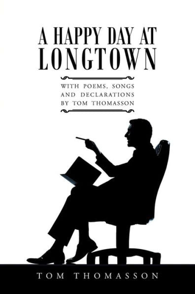 A Happy Day At Longtown: With Poems, Songs And Declarations By Tom Thomasson