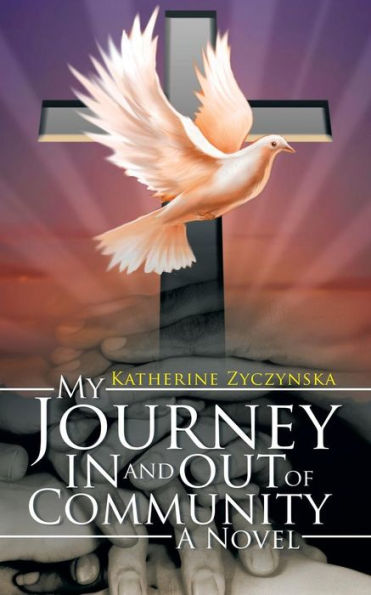My Journey In And Out Of Community: A Novel