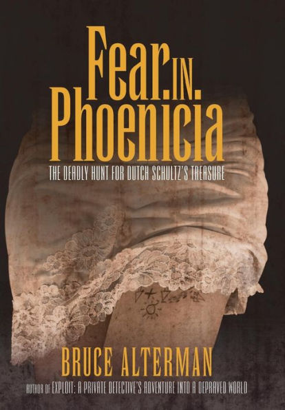 Fear In Phoenicia: The Deadly Hunt For Dutch Schultz's Treasure