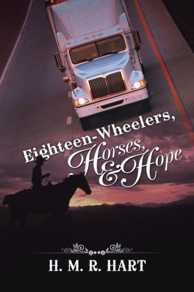 Eighteen-Wheelers, Horses, And Hope