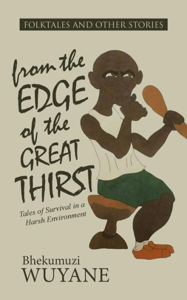 Folktales And Other Stories From The Edge Of The Great Thirst: Tales Of Survival In A Harsh Environment