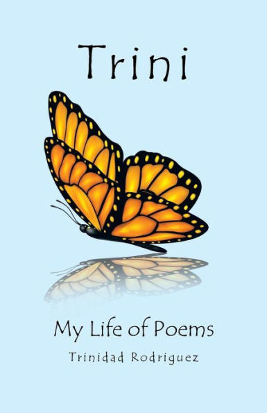 Trini: My Life Of Poems