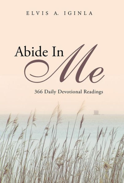 Abide In Me: 366 Daily Devotional Readings