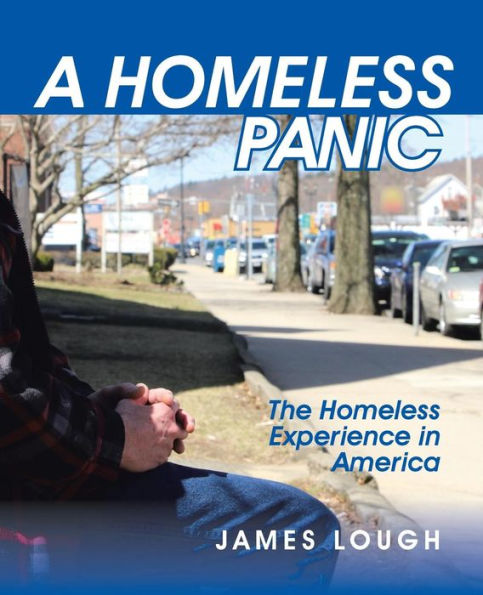 A Homeless Panic: The Homeless Experience In America