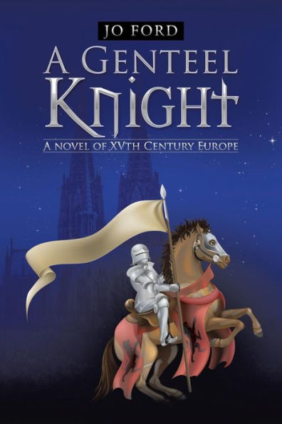 A Genteel Knight: A Novel Of Xvth Century Europe