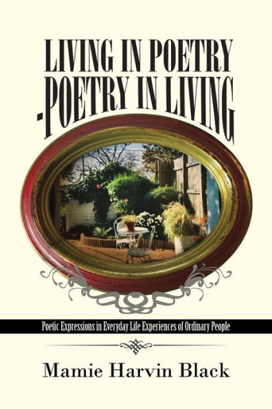 Living In Poetry-Poetry In Living: Poetic Expressions In Everyday Life Experiences Of Ordinary People