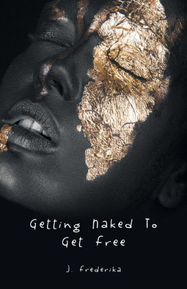 Getting Naked To Get Free