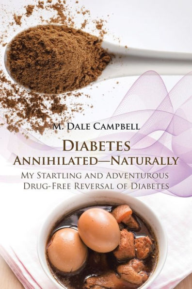 Diabetes Annihilated—Naturally