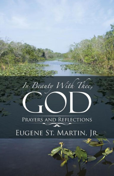 In Beauty With Thee, God: Prayers And Reflections