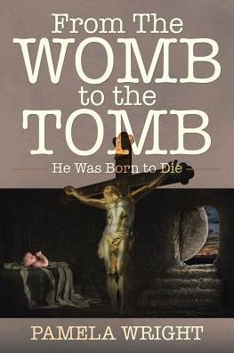 From The Womb To The Tomb - 9781491798300