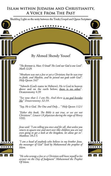 Islam Within Judaism And Christianity, A Voice From The Past: Shedding Light On The Unity Between The Torah, Gospel And Quran Scriptures