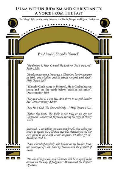 Islam Within Judaism And Christianity, A Voice From The Past: Shedding Light On The Unity Between The Torah, Gospel And Quran Scriptures