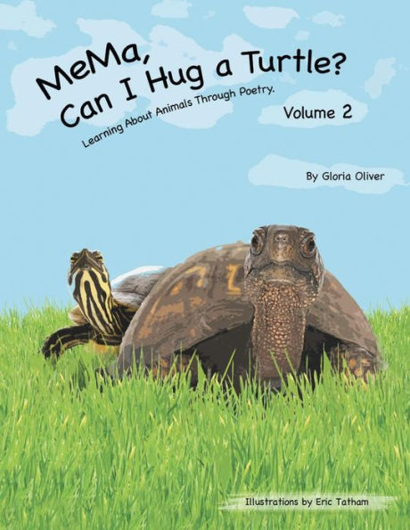 Mema, Can I Hug A Turtle?: Learning About Animals Through Poetry. Volume 2