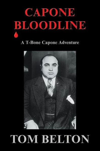 Capone Bloodline: A Tbone Capone Adventure