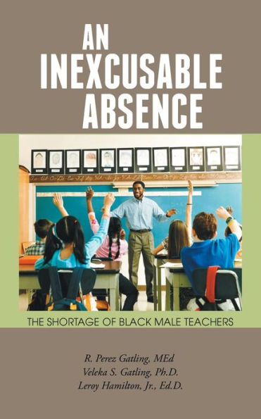 An Inexcusable Absence: The Shortage Of Black Male Teachers