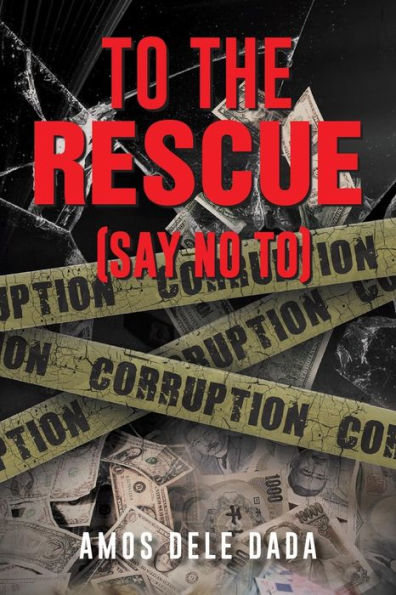 To The Rescue: (Say No To Corruption)