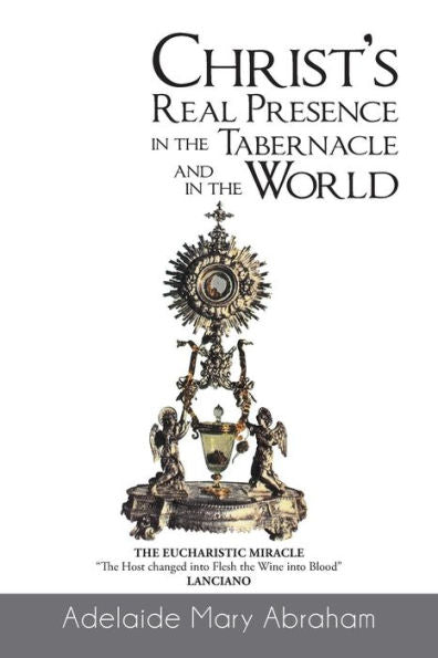 Christ's Real Presence In The Tabernacle And In The World