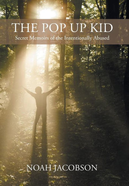 The Pop Up Kid: Secret Memoirs Of The Intentionally Abused