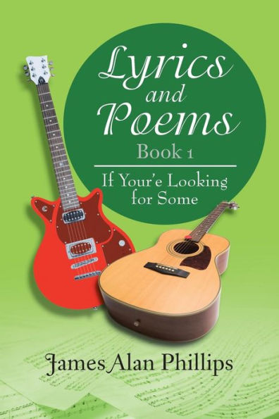 Lyrics And Poems Book 1: If Your'E Looking For Some