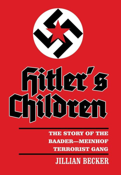 Hitler's Children: The Story Of The Baader-Meinhof Terrorist Gang