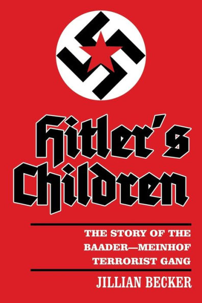 Hitler's Children: The Story Of The Baader-Meinhof Terrorist Gang