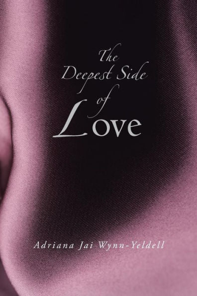 The Deepest Side Of Love