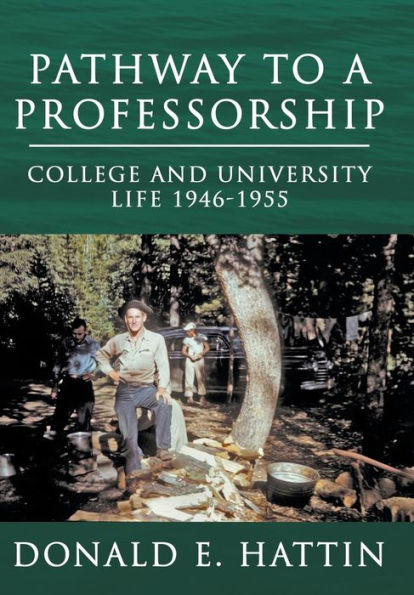 Pathway To A Professorship: College And University Life 1946-1955