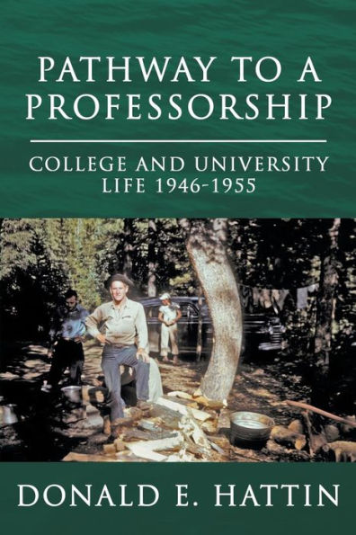 Pathway To A Professorship: College And University Life 1946-1955
